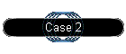 Case 2