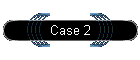 Case 2