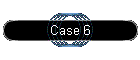 Case 6